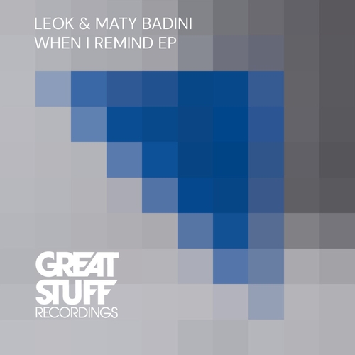 LeoK, Maty Badini - When I Remind EP [GSR438DJ]